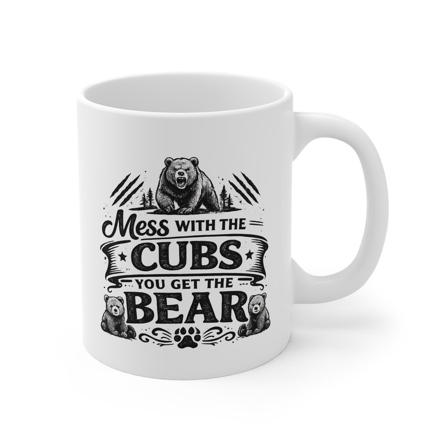 Mess With the Cubs, You Get the Bear – 11oz White Mug