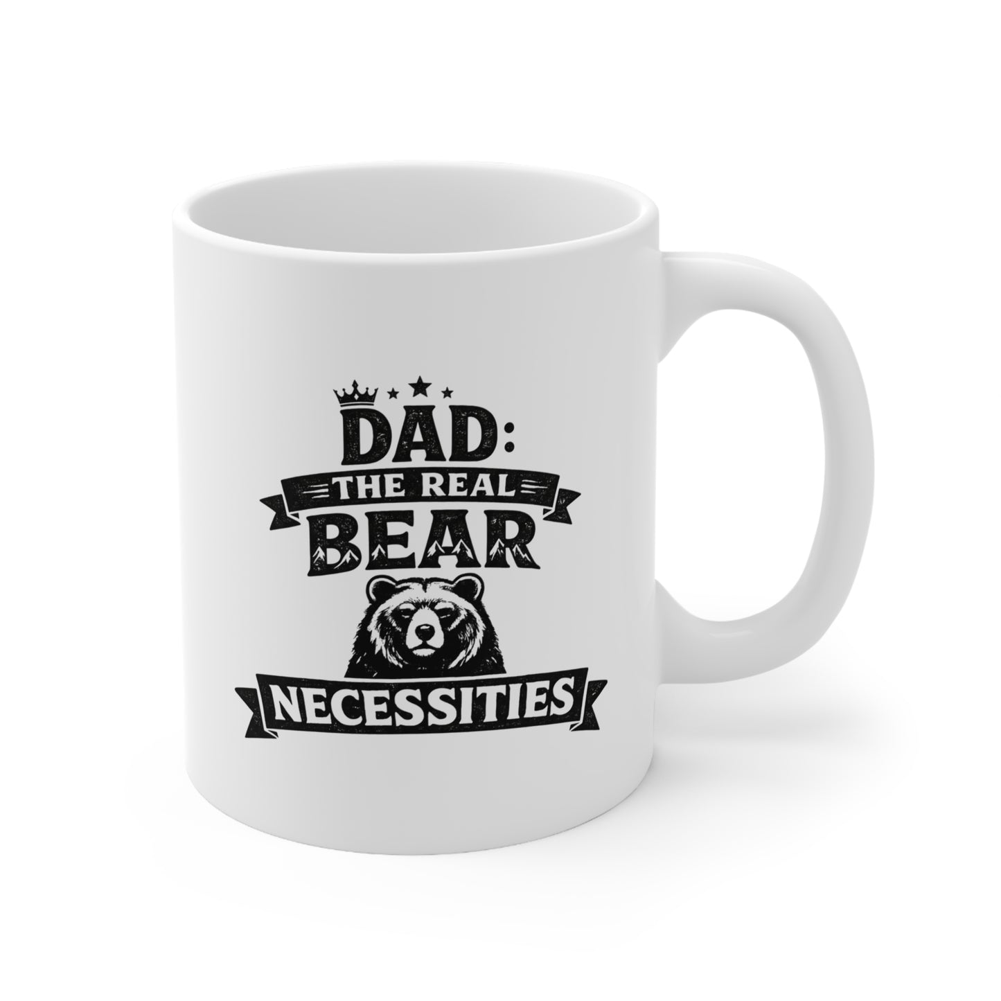 Dad: The Real Bear NecessitiesCeramic Mug 11oz